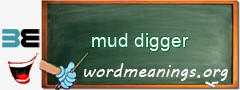 WordMeaning blackboard for mud digger